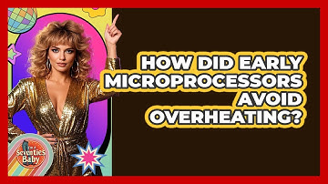 How Did Early Microprocessors Avoid Overheating? - I