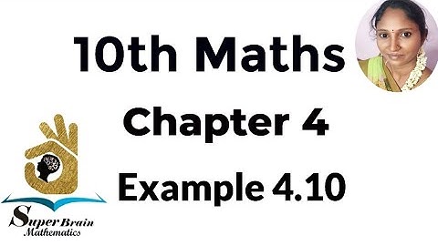 10th Maths Example 4.10 | Class 10 maths example 4.10 | Super Brain Mathematics