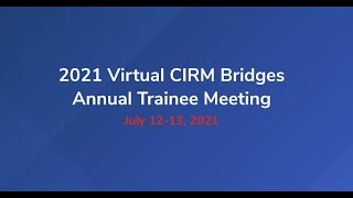 CIRM Bridges 2021 - Daily Wrap Up