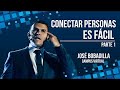 CONECTAR PERSONAS ES FÁCIL PARTE 1 - JOSÉ BOBADILLA