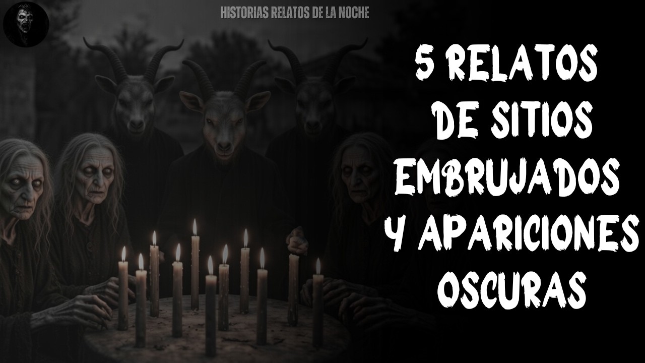 Historias Relatos De La Noche | 5 Relatos de Sitios Embrujados y Apariciones Oscuras.