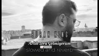 Burak King Artik Zora Gelmiyorum /slowed and reverb Resimi