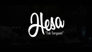 'Tak Terganti' - HESA