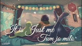 It is just me X Tum jo milo Chillout mix | Relax time | SKD