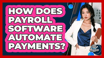How Does Payroll Software Automate Payments?