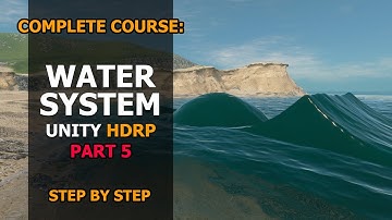 Complete Course: How To Use Water System in Unity 6 | Part.5 | Step by Step Tutorial | HDRP |