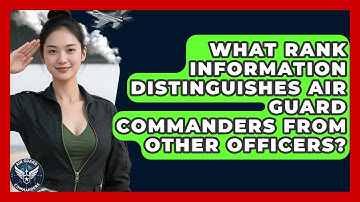 What Rank Information Distinguishes Air Guard Commanders From Other Officers? - Air Guard Commanders