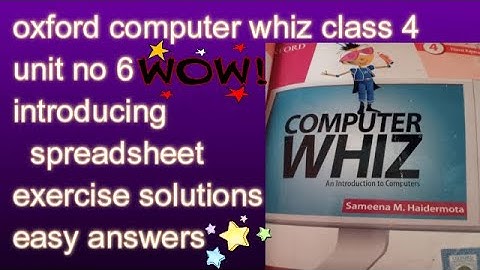 Oxford Computer Whiz Third Edition Class 4 Unit 6 introducing spreadsheet  EXERCISE SOLUTION