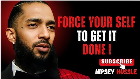 Force Yourself To Take Action — Nipsey Hussle Motivational Speech