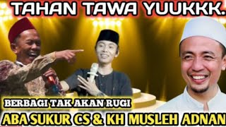LAWAK SUKUR CS DUET KH MUSLEH LUCU FULL