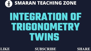 INTEGRATION OF TRIGONOMETRY TWINS
