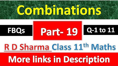 Combinations | Class 11th Maths R D Sharma Solution | Chapter 17 | FBQs Exercise | Questions 1 to 11