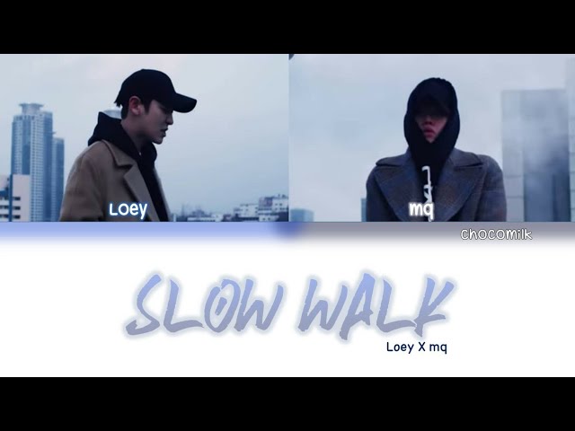 mq x Loey - Slow Walk (Color Coded Lyrics Han/Rom/Eng) class=