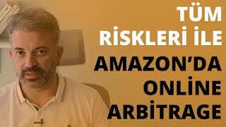 Amazon'da Online Arbitrage'ın Riskleri ve Dikkat Edilmesi Gerekenler