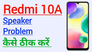 How To Fix Redmi 10A Speaker Problem | Fix Speaker Not Working Problem Solution Redmi 10A