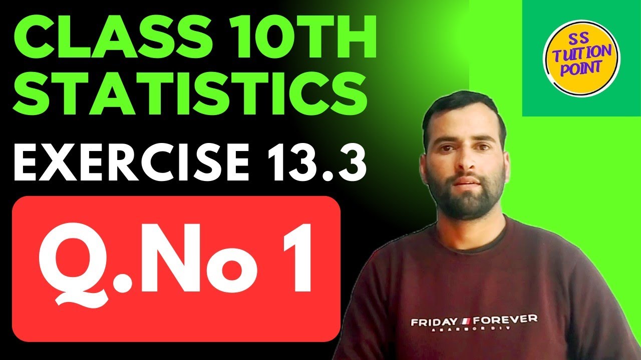 Class 10th Chapter 13 Statistics Exercise 13.3 Q.No 1 - YouTube