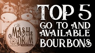 Top 5 Go To and Available Bourbons 2018