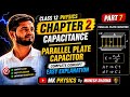 Parallel Plate Capacitor Class 12 🔥 | Chapter 2 Physics | Part 7 | Board + JEE/NEET