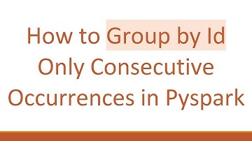 How to Group by Id Only Consecutive Occurrences in Pyspark