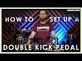 Setting Up Your Double Pedal - Kick Pedal Essentials