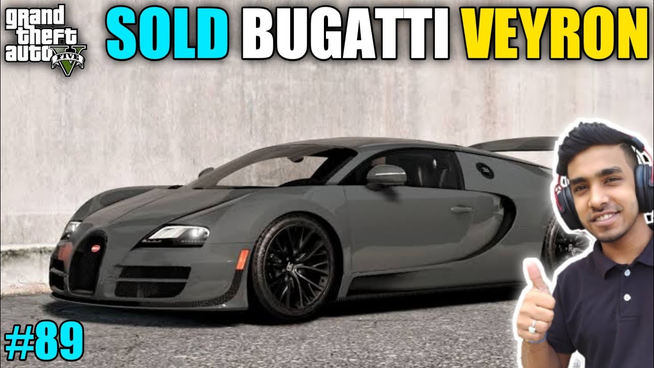SOLD OUR BUGATTI VEYRON | GTA V GAMEPLAY #89 - YouTube