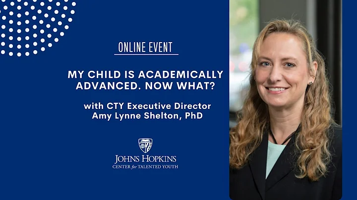 My Child is Academically Advanced. Now What? | Johns Hopkins Center for Talented Youth