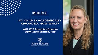 My Child is Academically Advanced. Now What? | Johns Hopkins Center for Talented Youth
