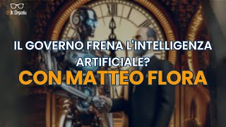 Il governo FRENA l'Intelligenza Artificiale? Con Matteo Flora