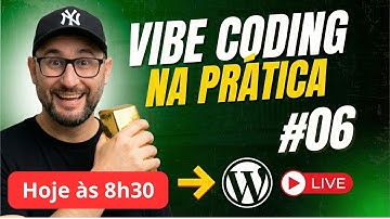 LIVE: Vibe Coding na Prática #06 - WordPress Milionário com IA em 2026