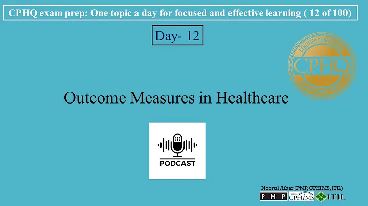 CPHQ exam prep | Outcome Measures in Healthcare | Podcast |