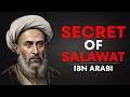 What Ibn Arabi Found Hidden In Salawat It Unlocks Your Soul 