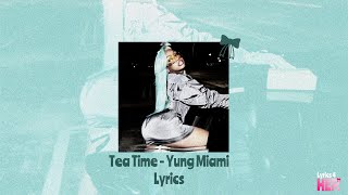Yung Miami - Tea Time (Lyrics) 