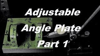 Adjustable angle plate,  improving and scraping - Part 1