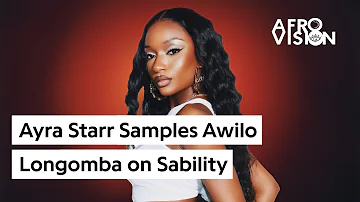 Ayra Starr samples Awilo Longomba on Sability