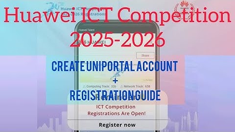 How to Create Huawei Uniportal Account I Register for Huawei ICT Competition, Step-by-step Guide