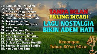 [TANPA IKLAN] KUMPULAN LAGU LAWAS 80AN 90AN TERPOPULER | TEMBANG LAWAS PILIHAN | TEMBANG NOSTALGIA