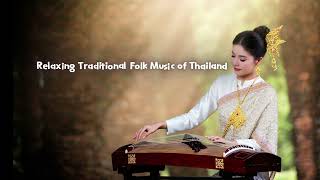 Thai Countryside Vibes 1 Relaxing Traditional Folk Music Of Thailand No Copyright Free