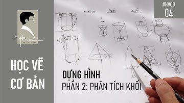 #HVCB04: HỌC VẼ CƠ BẢN - Phương pháp dựng hình (Phần 2 - Khối cơ bản và ứng dụng)