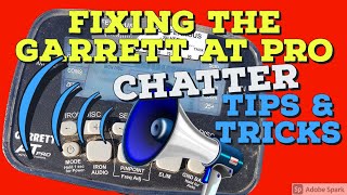 Garrett At Pro Chatter fix, tips & Tricks