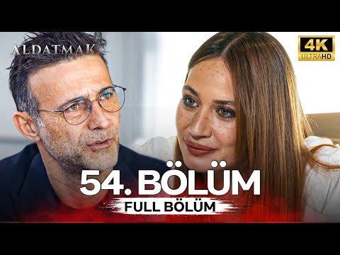 Aldatmak 54. Bölüm (4K)