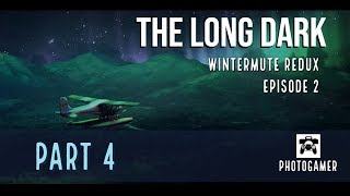 The Long Dark - Wintermute Redux - Episode 2, Part 4 The Long Dark - Wintermute Redux - Episode 2, Part 4
