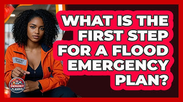 What Is The First Step For A Flood Emergency Plan? - Your Emergency Planner