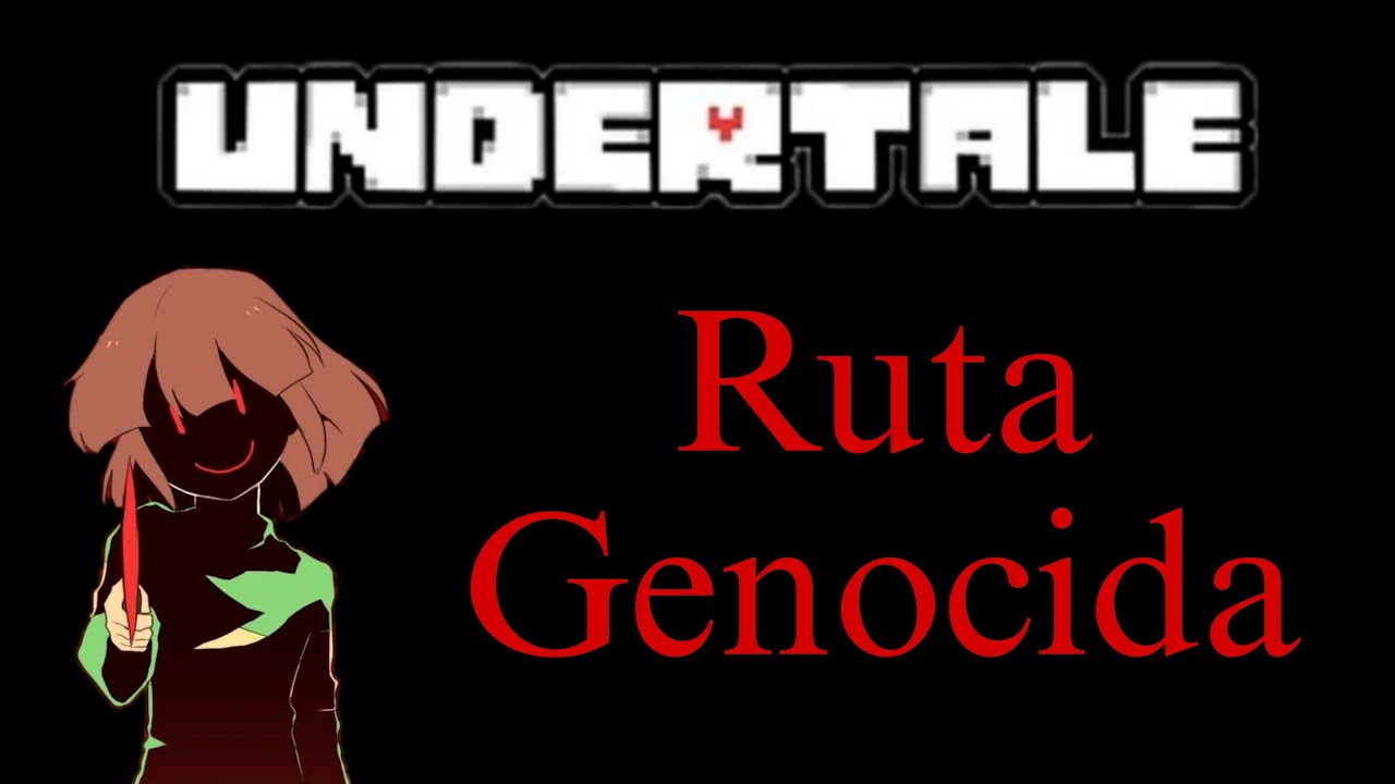 Undertale ruta genocida 
