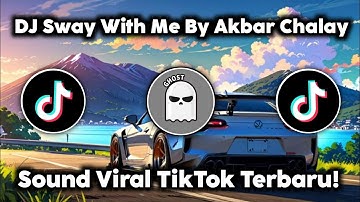 DJ SWAY WITH ME BY AKBAR CHALAY TREND VELOCITY VIRAL FYP TIKTOK TERBARU 2025! 