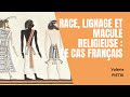 10 race lignage et macule religieuse  le cas franais