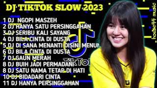 DJ TIKTOK SLOW 2023 FULL BASS - DJ NGOPI NGOPI MASZEH • DJ HANYA SATU PERSINGGAHAN