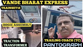 TRAINSET18 (VANDE BHARAT EXPRESS) TRAILING COACH BOGIE ASSEMBLY, PANTOGRAPH & TRACTION TRANSFORMER.