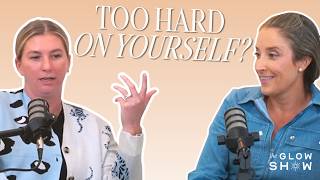 When Self-Improvement Becomes Self-Criticism | The Glow Show
