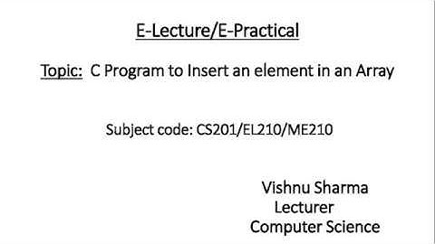 CS201/EL210/ME210 C Program to Insert an element in an Array by Vishnu Sharma