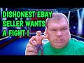Dealing with a Dishonest EBAY Seller - I&#39;m not Happy